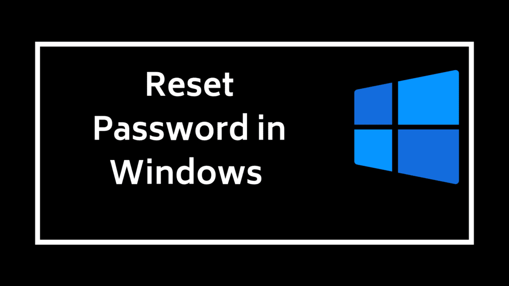 How To Reset Admin Password For Free In Windows 10,8 & 7