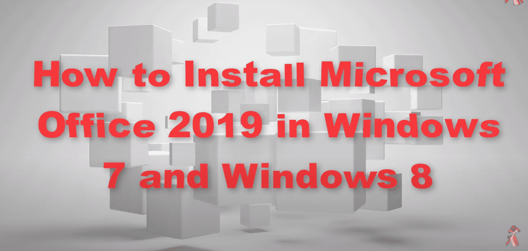 Installing Ms Office 2019 In Windows 7 And 8